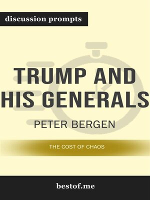 cover image of Summary--"Trump and His Generals--The Cost of Chaos" by Peter Bergen--Discussion Prompts